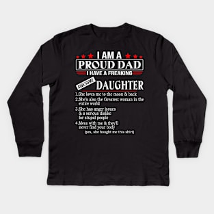 I Am A Proud Dad I Have A Freaking Awesome Daughter Kids Long Sleeve T-Shirt